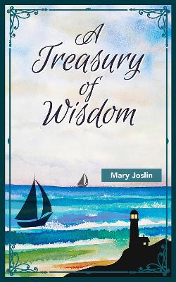 A A Treasury of Wisdom by Mary Joslin