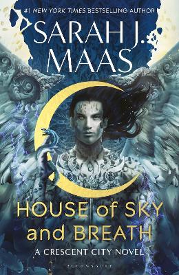 House of Sky and Breath: The second book in the EPIC and BESTSELLING Crescent City series by Sarah J. Maas