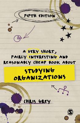 A Very Short, Fairly Interesting and Reasonably Cheap Book About Studying Organizations book