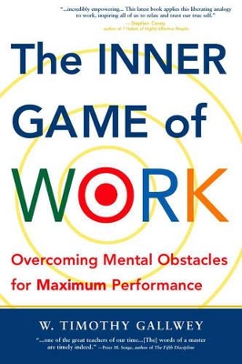 The Inner Game of Work: Overcoming Mental Obstacles for Maximum Performance book