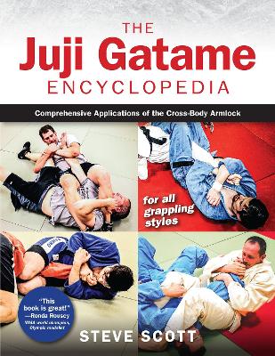 The Juji Gatame Encyclopedia: Comprehensive Applications of the Cross-Body Armlock for all Grappling Styles book