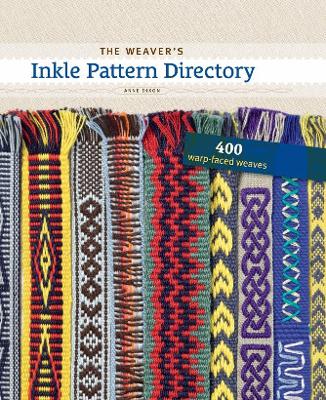 The Weaver's Inkle Pattern Directory: 400 Warp-Faced Weaves book