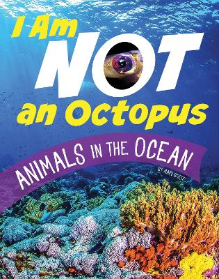 I Am Not An Octopus - Animals in the Ocean book