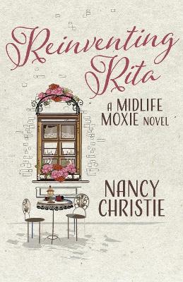 Reinventing Rita: A Midlife Moxie Novel book