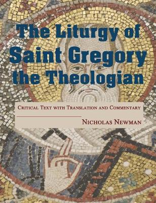 The Liturgy of Saint Gregory the Theologian: Critical Text with Translation and Commentary book