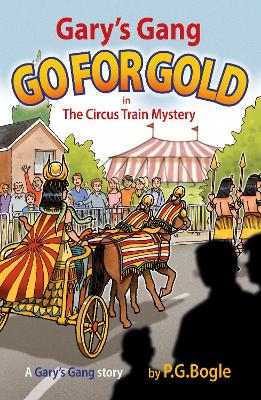 Gary’s Gang Go for Gold: The Circus Train Mystery book