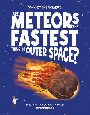 Are Meteors the Fastest Thing in Outer Space?: Discover the science behind meteoritics book