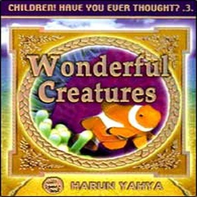 Wonderful Creatures: Children! Have You Ever Thought? 3 book