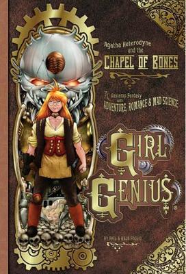 Girl Genius Volume 8: Agatha Heterodyne and the Chapel of Bones by Kaja Foglio