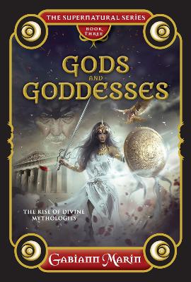 Gods and Goddesses, the Supernatural Series, Book Three book