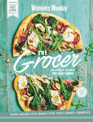 The Grocer: The Ultimate Cookbook for Plant Lovers book