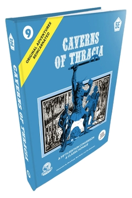 Original Adventures Reincarnated #9: Caverns of Thracia (5E) book