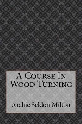 Course in Wood Turning book