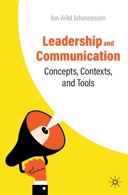 Leadership and Communication: Concepts, Contexts, and Tools book