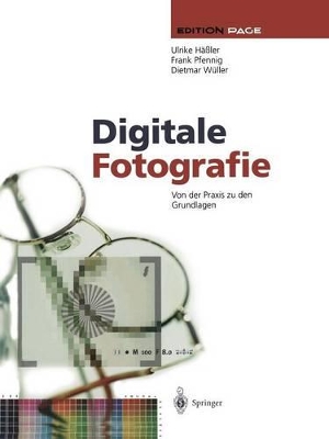 Digitale Fotografie: Von der Praxis zu den Grundlagen book