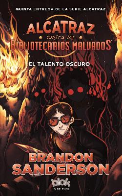 The Alcatraz 5. Talento Oscuro by Brandon Sanderson