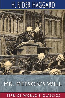 Mr. Meeson's Will (Esprios Classics) book