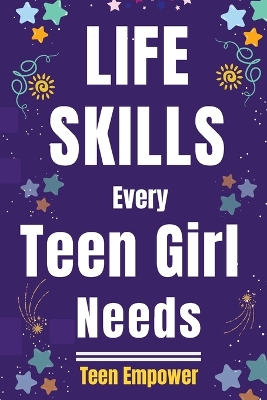 Life Skills Every Teen Girl Needs book