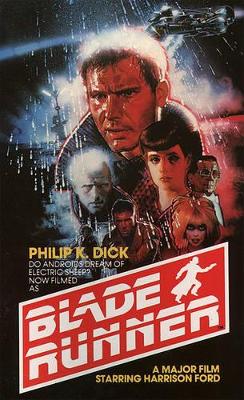 Blade Runner (Do Androids Dream of Electric Sheep?) by Philip K Dick