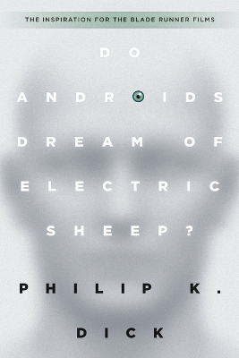 Do Androids Dream of Electric Sheep? by Philip K. Dick