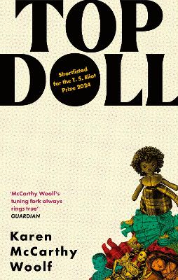 TOP DOLL: Shortlisted for the T. S. Eliot 2024 by Karen McCarthy Woolf