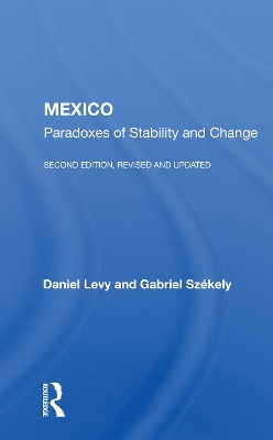 Mexico: Paradoxes Of Stability And Change--second Edition, Revised And Updated by Daniel Levy