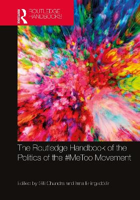 The Routledge Handbook of the Politics of the #MeToo Movement by Giti Chandra
