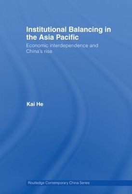 Institutional Balancing in the Asia Pacific by Kai He