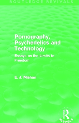 Pornography, Psychedelics and Technology by E. Mishan