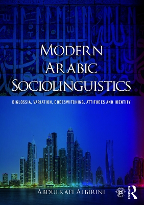 Modern Arabic Sociolinguistics by Abdulkafi Albirini