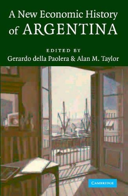 A New Economic History of Argentina by Gerardo della Paolera