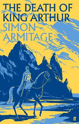 The Death of King Arthur by Simon Armitage