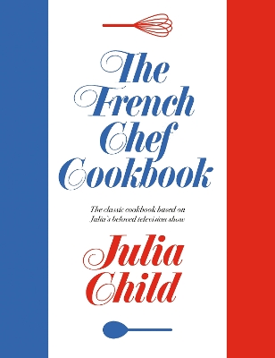 The French Chef Cookbook book