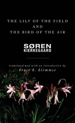 The Lily of the Field and the Bird of the Air by Søren Kierkegaard