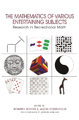 The The Mathematics of Various Entertaining Subjects: Research in Recreational Math by Jennifer Beineke