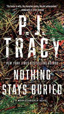 Nothing Stays Buried by P. J. Tracy