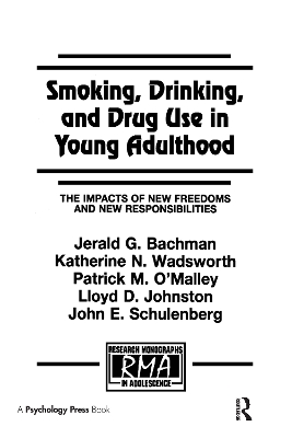 Smoking, Drinking, and Drug Use in Young Adulthood by Jerald G. Bachman