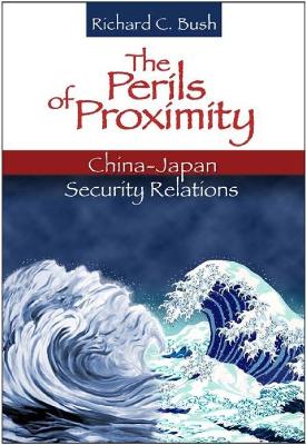 The Perils of Proximity by Richard C. Bush