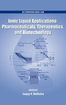 Ionic Liquid Applications: Pharmaceuticals, Therapeutics, and Biotechnology book