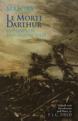 Le Morte Darthur: The Seventh and Eighth Tales by Thomas Malory