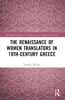 The Renaissance of Women Translators in 19th-Century Greece by Vasiliki Misiou