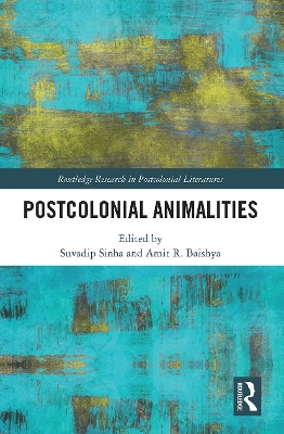 Postcolonial Animalities by Suvadip Sinha