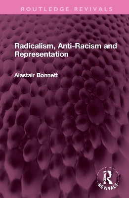 Radicalism, Anti-Racism and Representation by Alastair Bonnett