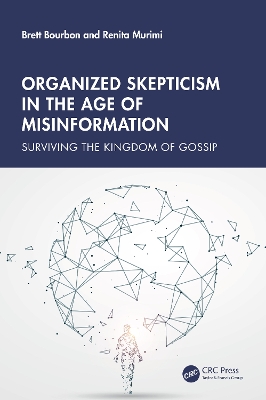Organized Skepticism in the Age of Misinformation: Surviving the Kingdom of Gossip book