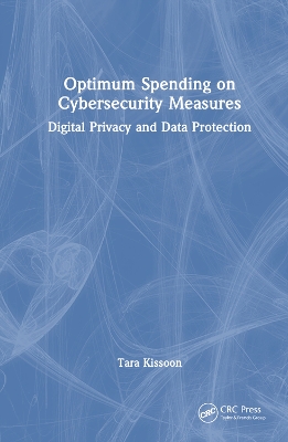 Optimal Spending on Cybersecurity Measures: Digital Privacy and Data Protection book