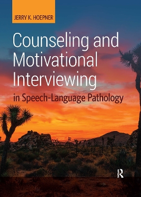 Counseling and Motivational Interviewing in Speech-Language Pathology book