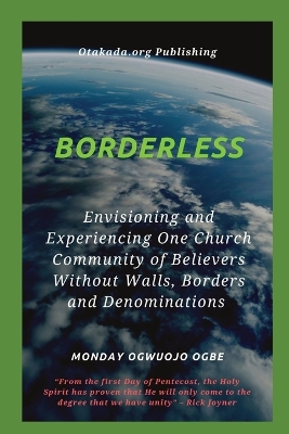 Borderless Envisioning and Experiencing One Church Community of Believers Without Walls, Borders book