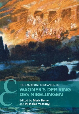 The Cambridge Companion to Wagner's Der Ring des Nibelungen book