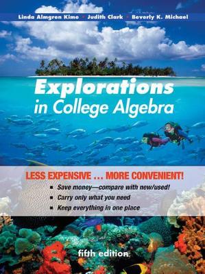 Explorations in College Algebra 5E Binder Ready Version with Wp Sa 5.0 by Linda Almgren Kime