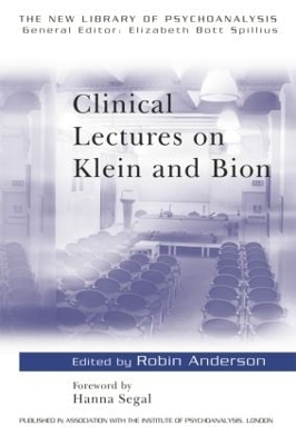 Clinical Lectures on Klein and Bion by Robin Anderson